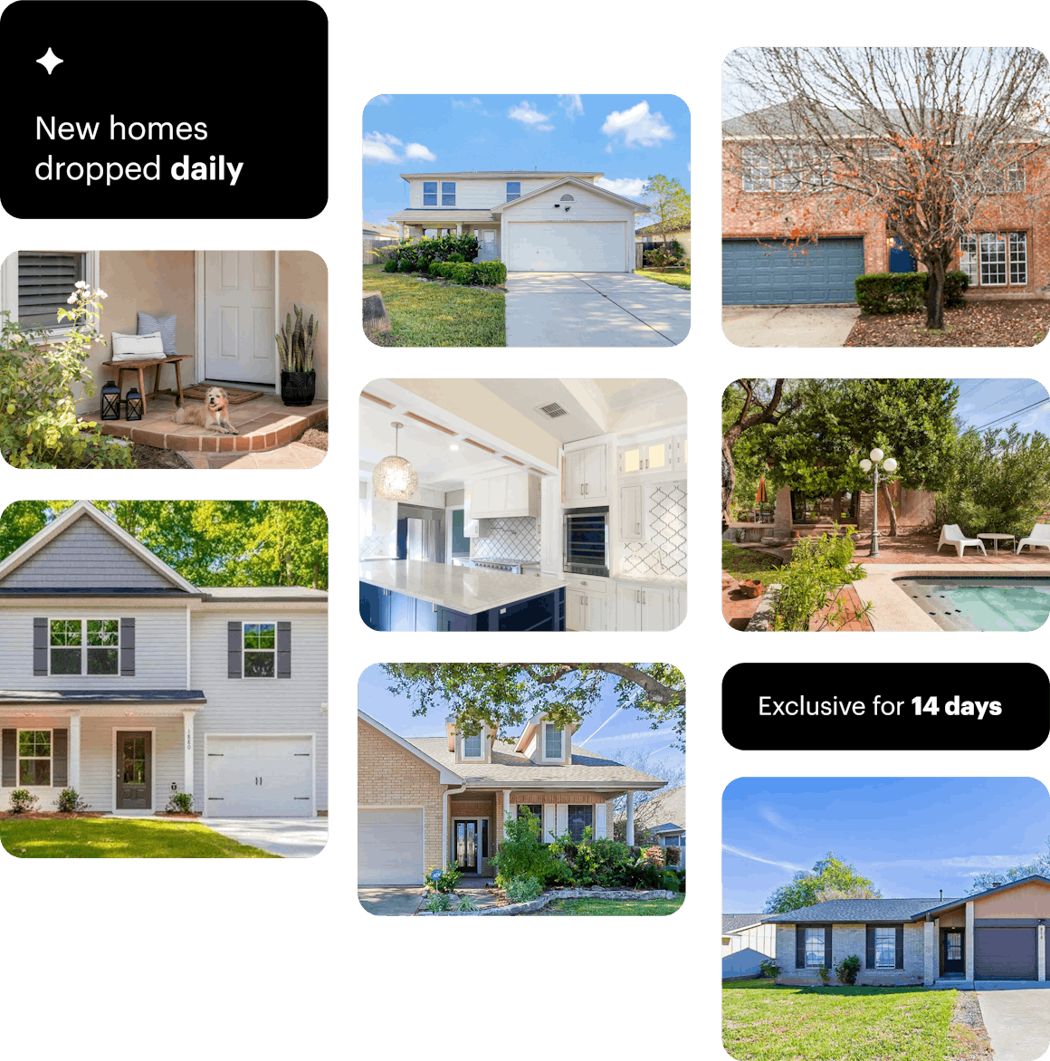 Various styles of Opendoor exclusive homes. New homes get dropped daily and are exclusive to Opendoor for 14 days.